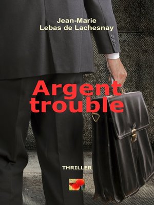 cover image of ARGENT TROUBLE